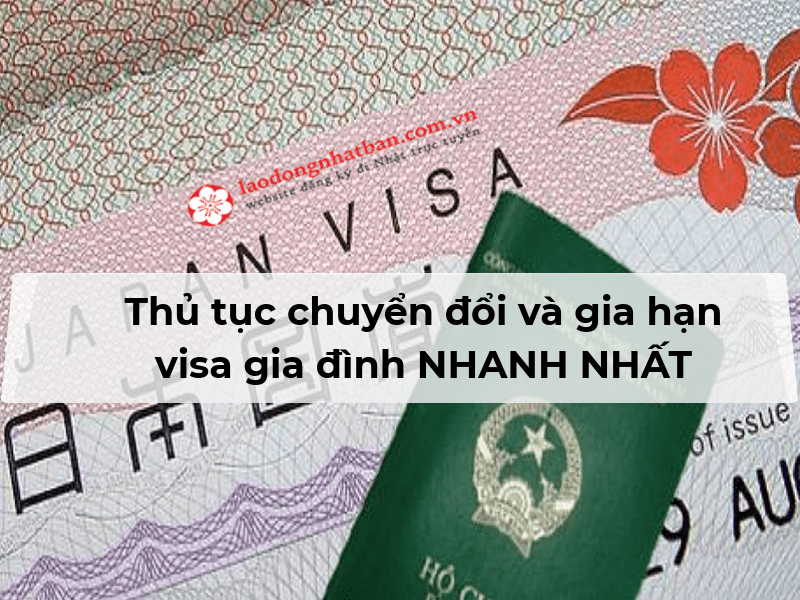 Thủ tục chuyển đổi và gia hạn visa gia đình NHANH NHẤT